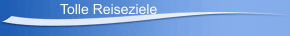 Tolle Reiseziele