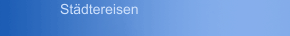 Städtereisen